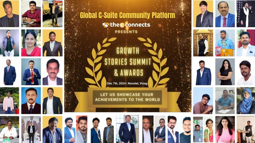 Growth Stories Summit & Awards 2024, Visakhapatnam by Global C-Suite Community Platform TheCconnects Magazine