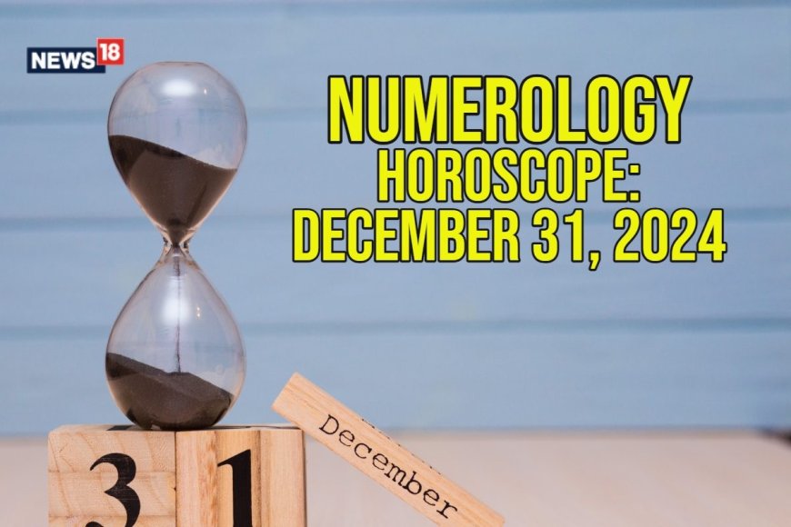 Numerology For Year-End, December 31, 2024: Numbers 1, 2, And 6 Face Major Shifts