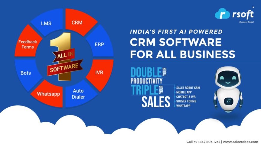 Revolutionize Business Success with RSoft’s Salez Robot – AI-Powered CRM for Modern Industries