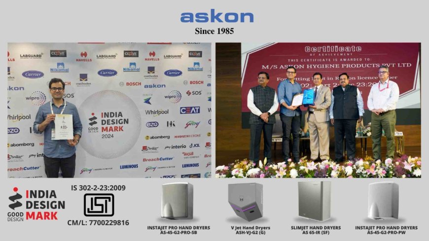 Askon Becomes India’s First Company With BIS Certification (ISI Mark) And India Design Mark For Hand Dryers