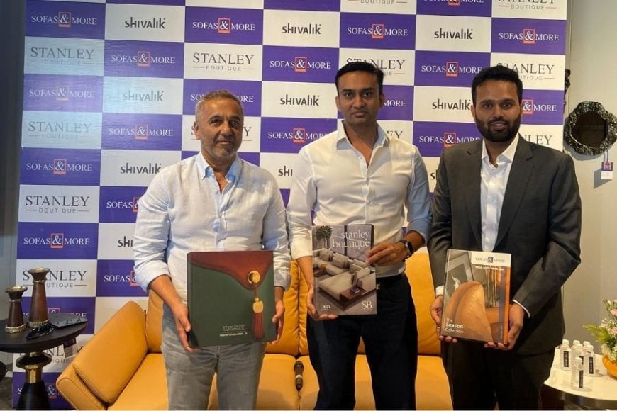 Stanley Lifestyles and Shivalik Group launch hybrid store Stanley Boutique and Sofas & More in Surat