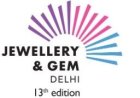 13th Delhi Jewellery & Gem Fair to Showcase 1,200+ Sparkling Brands