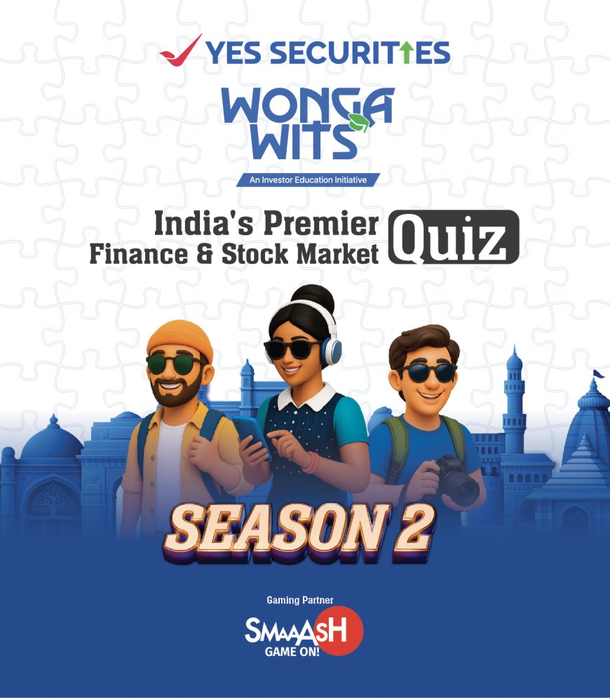 YES SECURITIES Set to launch WongaWits Season 2 - A Nationwide Movement in Financial Literacy for India's Youth