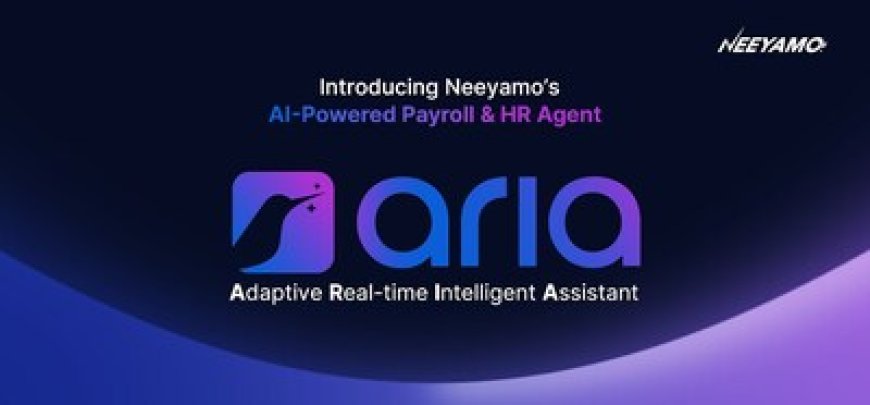 Neeyamo launches ARIA, its AI-Powered Payroll & HR Agent for Global Enterprises