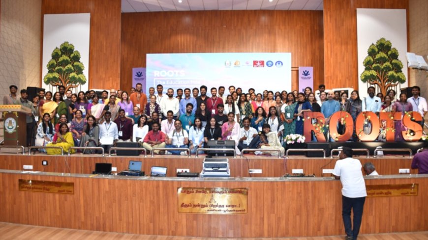 ROOTS – The Education Mile in Tamil Nadu’s Coastal Town – Nagapattinam, Unites Voices for Equitable, Child-Centered Learning