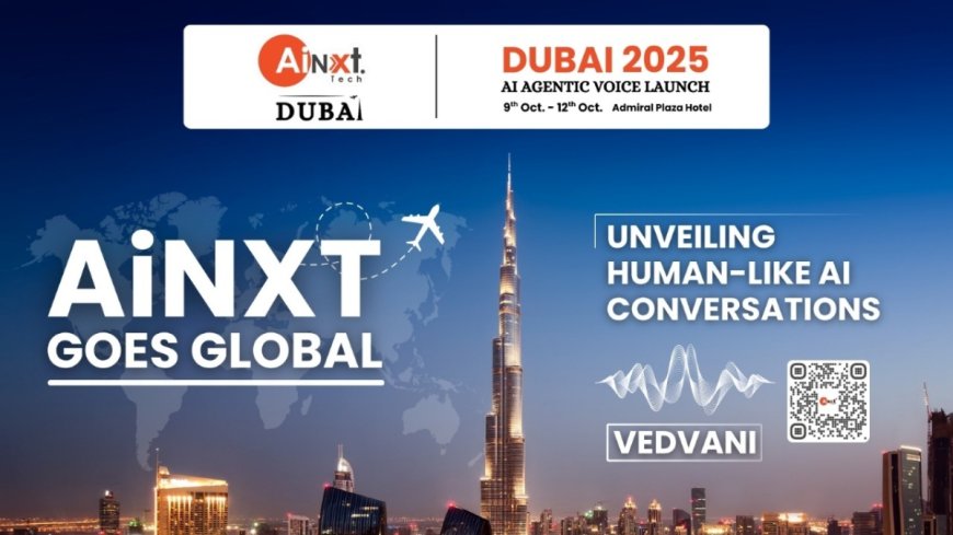 AiNXT Goes Global: The Grand Dubai Launch of ‘VedVani’ – A Human-Like Voice AI Revolution