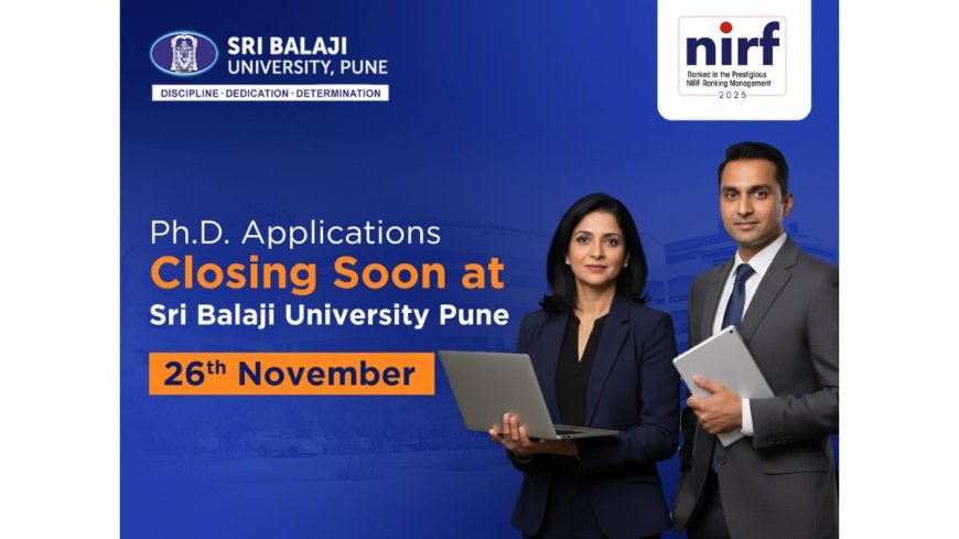 Ph.D. Applications Closing Soon at Sri Balaji University, Pune — Unlock New Career Opportunities in Research and Academia!