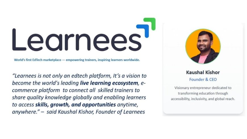 Learnees.com Empowers Global Learning: A Unified Platform for Trainers, Institutes, and Professionals