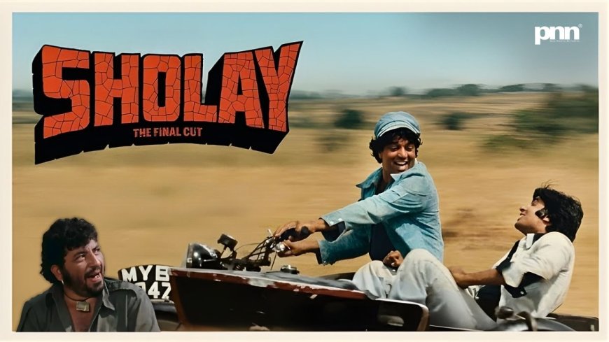 Sholay: The Final Cut — Because Some Legends Demand to Be Seen as They Were Made
