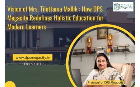 Vision of Mrs. Tilottama Mallik: How DPS Megacity Redefines Holistic Education for Modern Learners