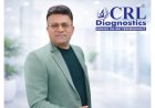 CRL Diagnostics Boosts India’s Diagnostic Network with Nationwide Expansion and Advanced Labs
