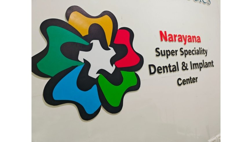 Redefining Trust in Specialist-Led Dental Care in Bangalore: The Narayana Dental Approach
