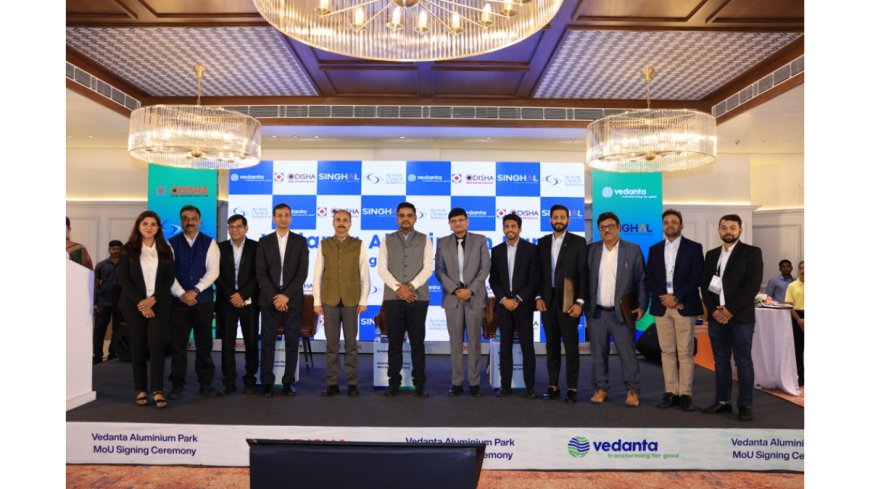 Vedanta Aluminium signs strategic MoU with downstream customers for Aluminium Park in Jharsuguda