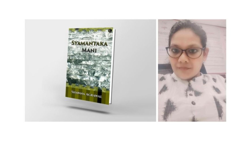 ‘Syamantaka Mani’ by Shawna Agrawal Unfolds a Tale of Mystery, Destiny, and Mythology